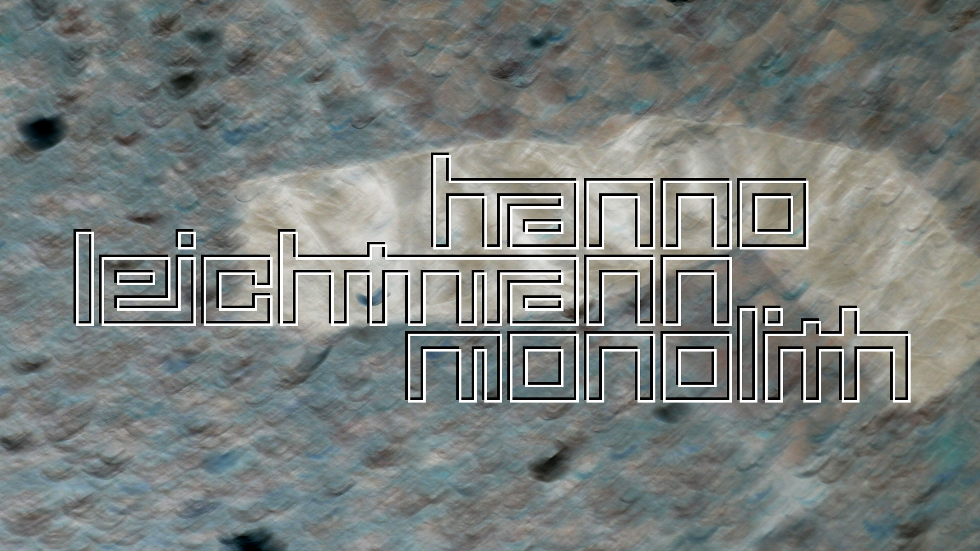 2021-02-26 Monolith - Hanno Leichtmann (Digitaler Mix)