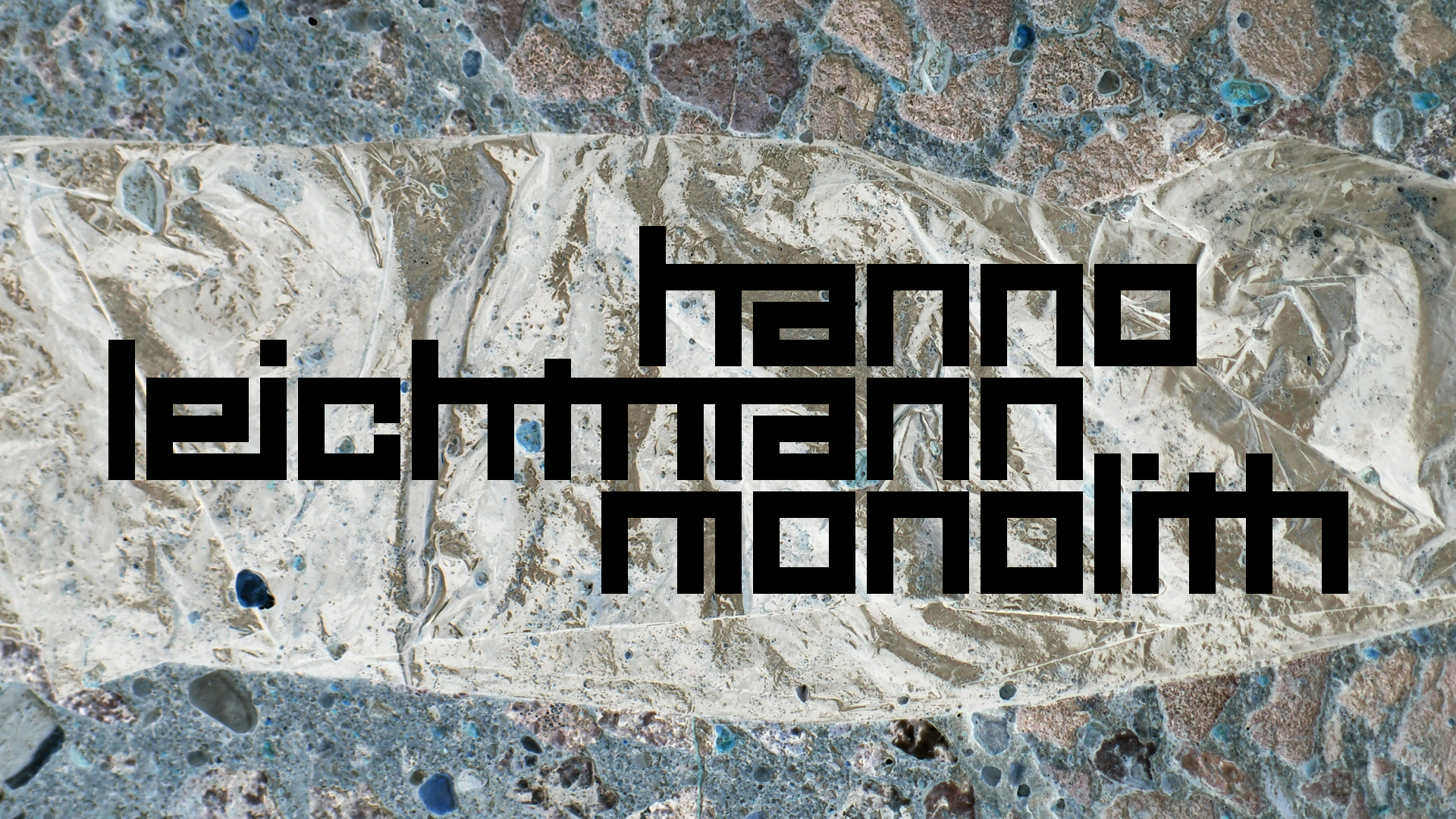 2021-02-26 Monolith - Hanno Leichtmann (Digitaler Mix)