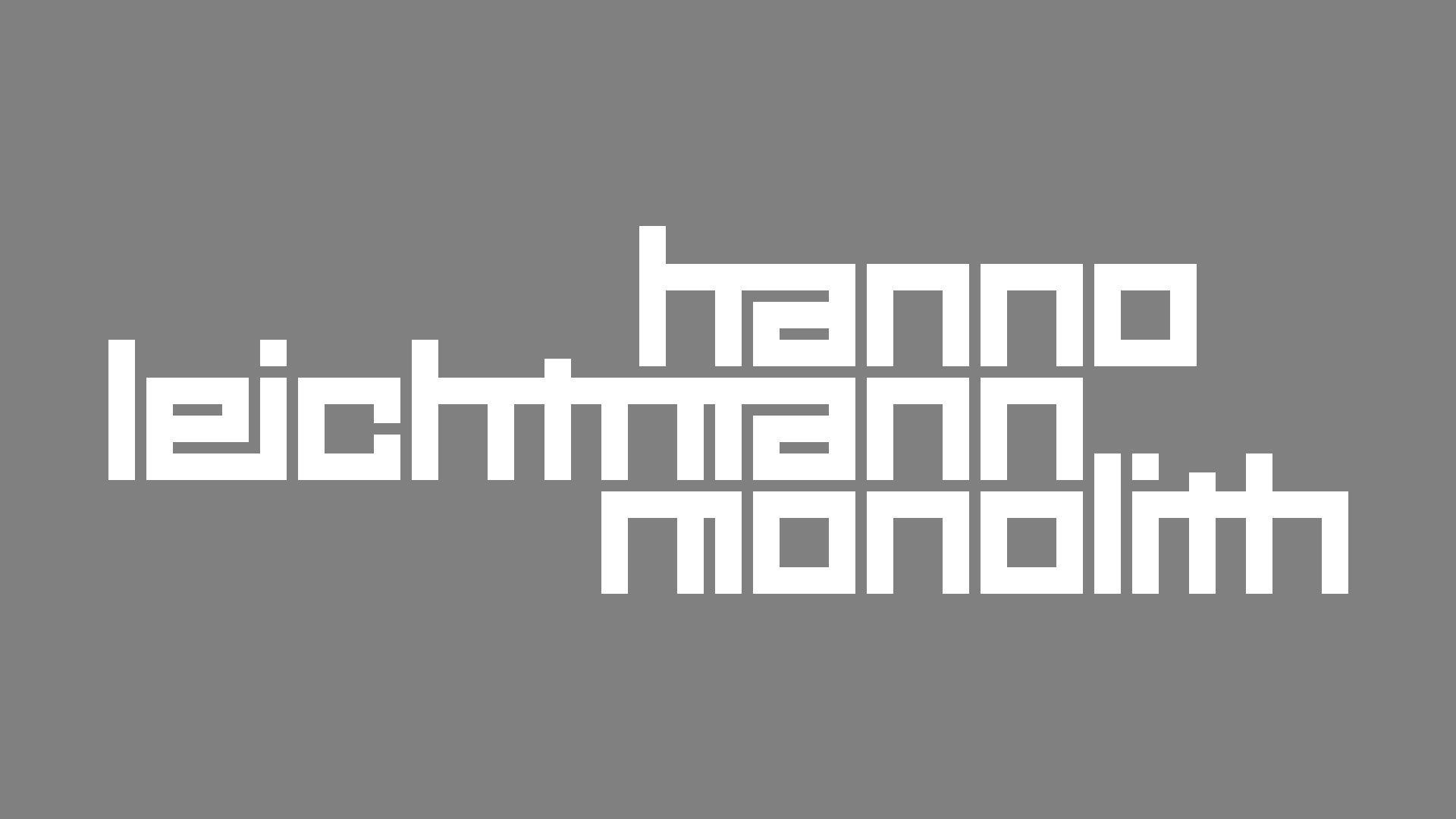 2021-02-26 Monolith - Hanno Leichtmann (Digitaler Mix)