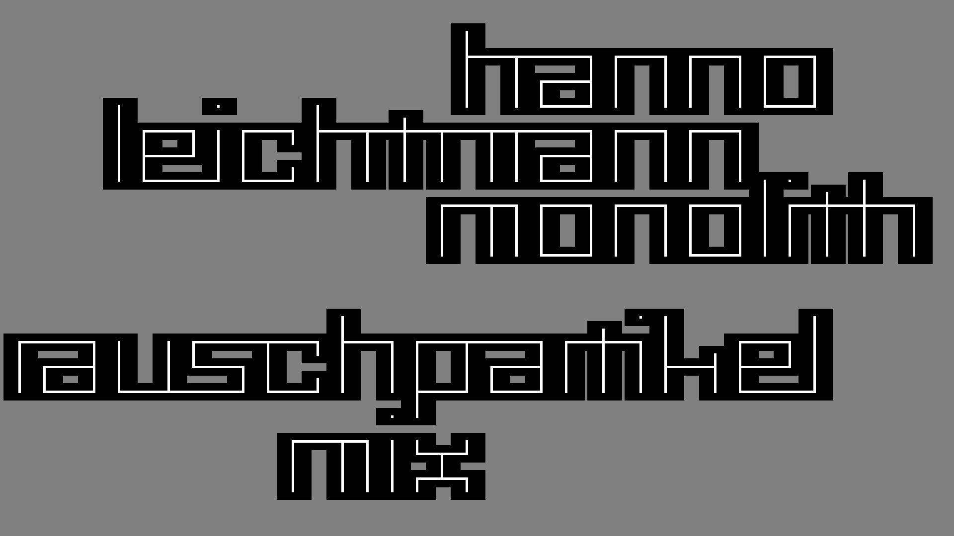 2021-02-26 Monolith - Hanno Leichtmann (Digitaler Mix)